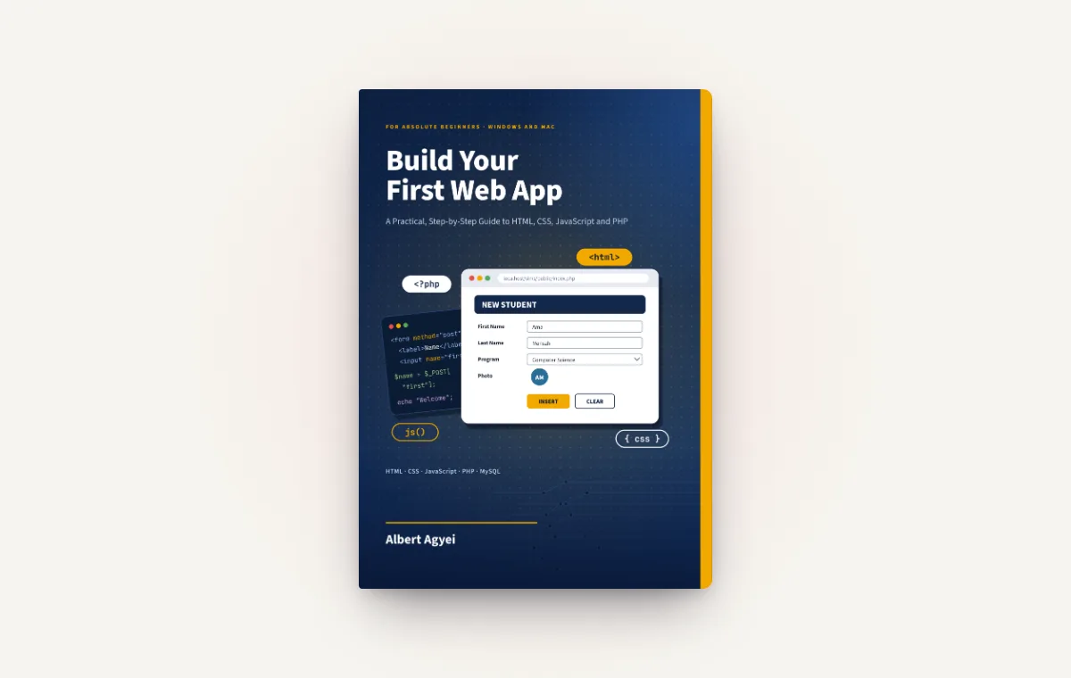 Front cover of Build Your First Web App by Albert Agyei, showing a New Student form in a browser window beside HTML, CSS, JavaScript and PHP code