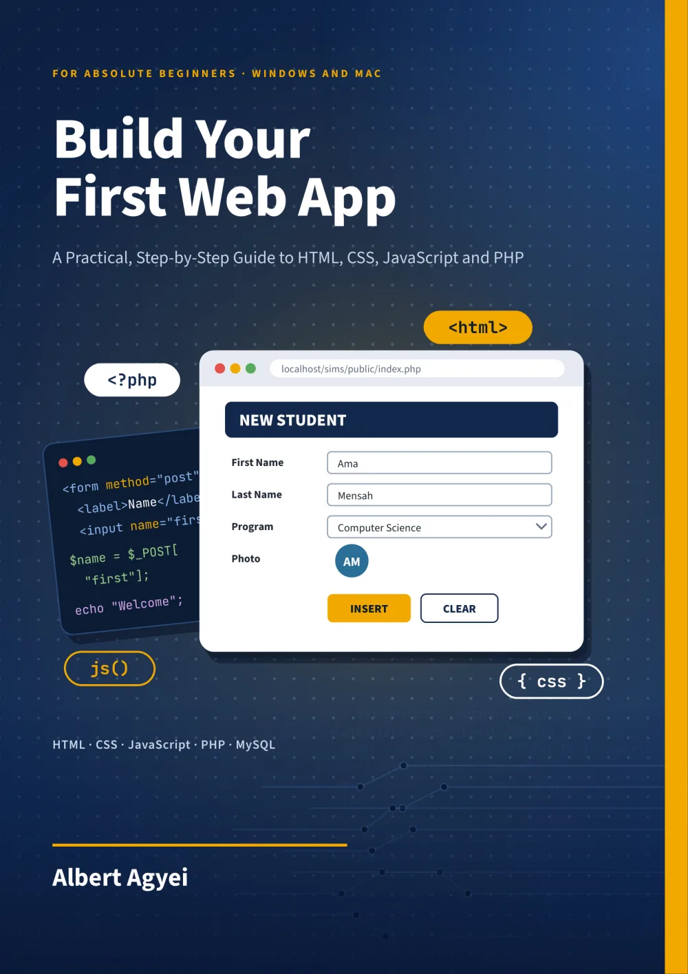 Front cover of Build Your First Web App by Albert Agyei: a New Student form in a browser window beside HTML, CSS, JavaScript and PHP code